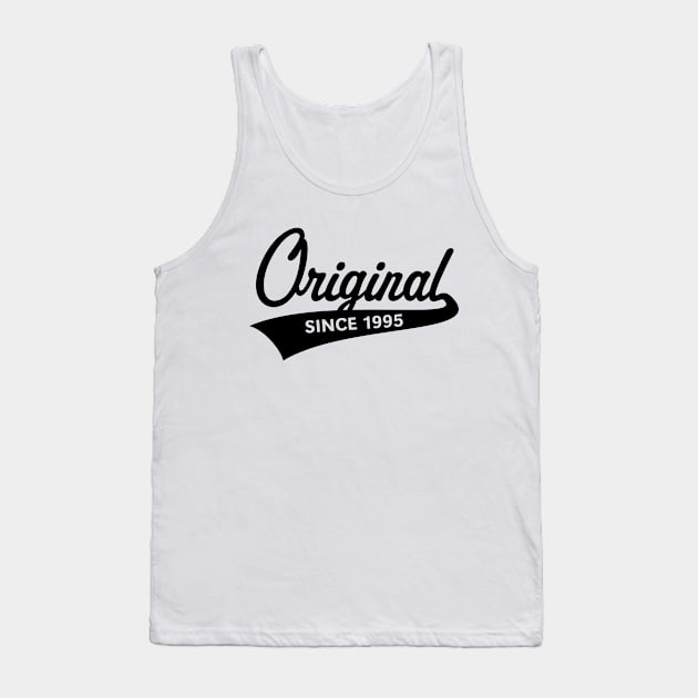 Original Since 1995 (Year Of Birth / Birthday / Black) Tank Top by MrFaulbaum